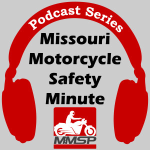 Missouri Motorcycle Safety Minute Podcast Cover